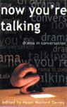 Front Cover - Now You're Talking: Drama in Conversation