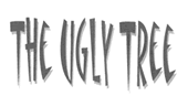 Ugly Tree, The